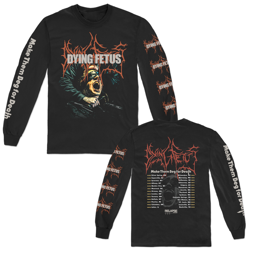 DYING FETUS MAKE THEM BEG TOUR 2024 LONGSLEEVE